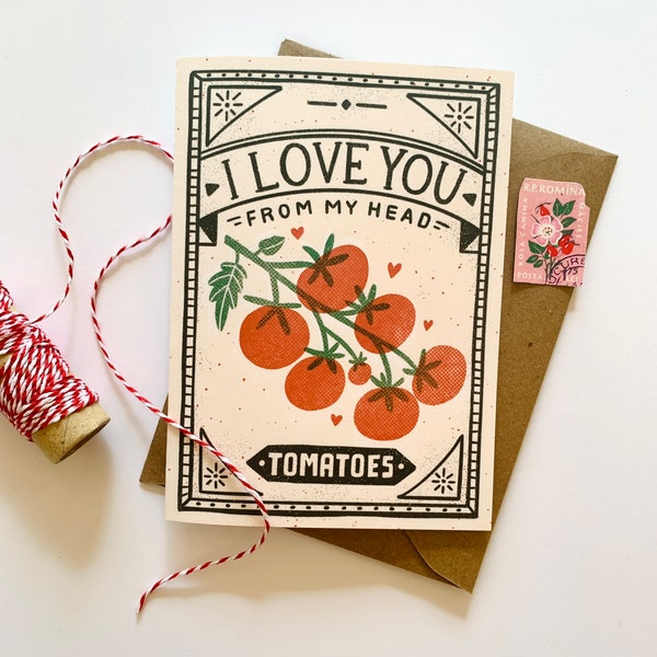 Love You From My Head Tomatoes- Card