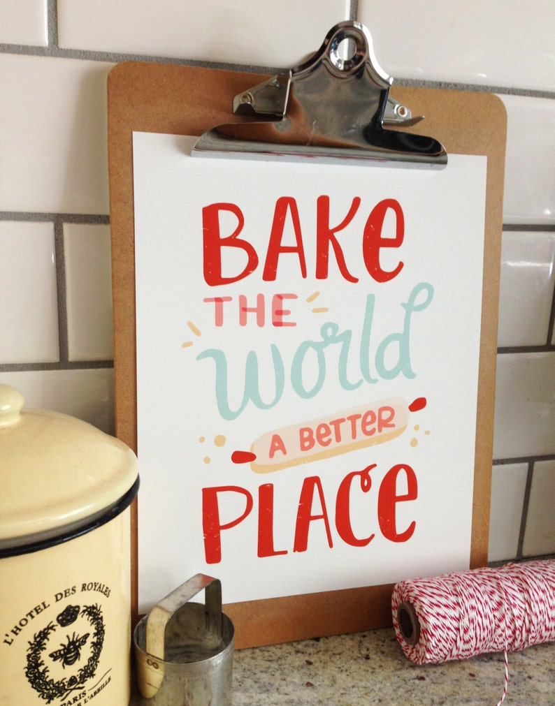 Bake the World A Better Place Art Print 5x7 8x10 11x14 | Etsy