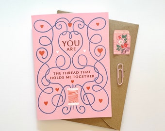 Thread That Holds Me Together - Valentine Card