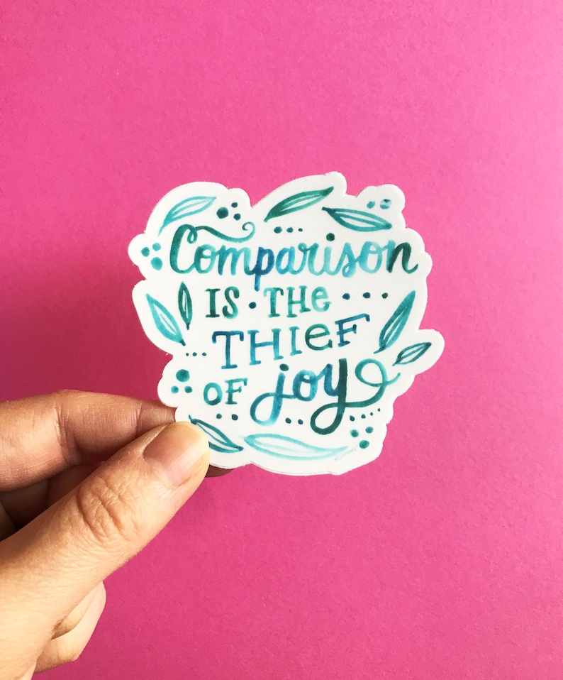Comparison is the Thief of Joy Vinyl Sticker Etsy