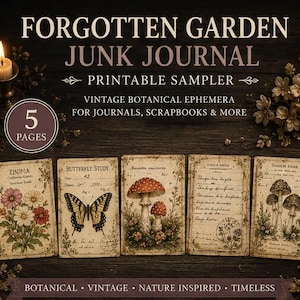 May include: A vintage-style sampler for a junk journal, featuring botanical ephemera. The image displays five pages with floral, butterfly, and mushroom illustrations. Text includes "Forgotten Garden Junk Journal" and "Printable Sampler."
