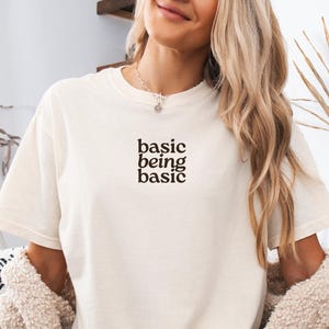 DJO Basic Being Basic Comfort Colors® T Shirt, Minimalist Aesthetic Tee, Soft Girl Neutral Outfit, Women Rapper Shirt, Vintage Rap Tee