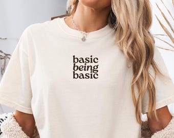 DJO Basic Being Basic Comfort Colors® T Shirt, Minimalist Aesthetic Tee, Soft Girl Neutral Outfit, Women Rapper Shirt, Vintage Rap Tee
