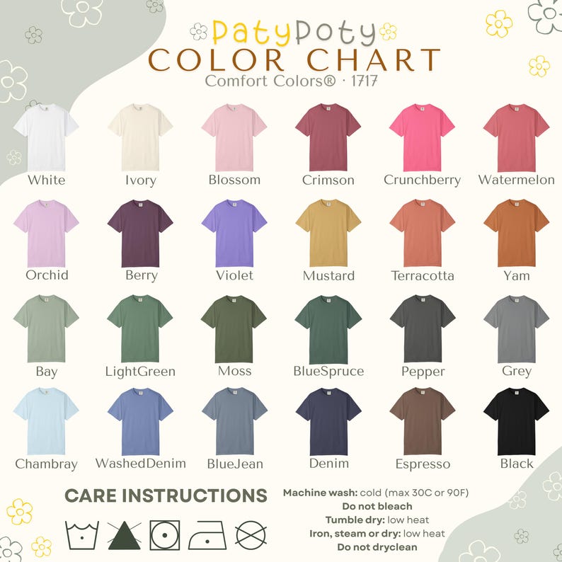 May include: A color chart for Comfort Colors 1717 t-shirts featuring twenty-four color swatches labeled White, Ivory, Blossom, Crimson, Crunchberry, Watermelon, Orchid, Berry, Violet, Mustard, Terracotta, Yam, Bay, LightGreen, Moss, BlueSpruce, Pepper, Grey, Chambray, WashedDenim, BlueJean, Denim, Espresso, and Black, with care instructions at the bottom.
