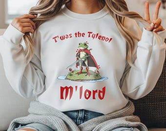 T'was the Tylenol M'Lord Sweatshirt, Frog With Sword Cape Crewneck, Frog Cape Sword Pullover