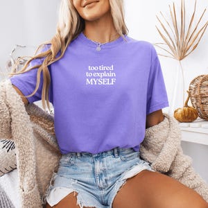 Too Tired To Explain Myself Shirt | Funny Low Energy Tee | Comfort Colors Oversized Vintage Washed T-Shirt | Sarcastic Gift for Her image 3