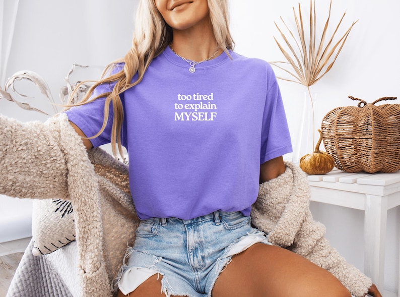 Too Tired To Explain Myself Shirt | Funny Low Energy Tee | Comfort Colors Oversized Vintage Washed T-Shirt | Sarcastic Gift for Her image 3