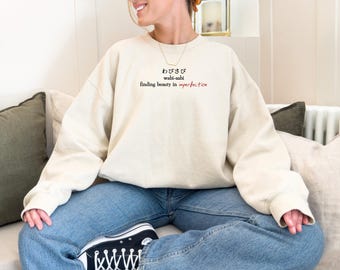 Wabi-Sabi Japanese Aesthetic Philosophy Sweatshirt, Minimalist Interior Design, Slow Living Crewneck, Finding Beauty in Imperfection