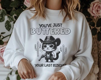 Funny Cowboy Cat Crewneck Sweatshirt, Meowdy Partner, You've Just Buttered Your Last Biscuit Quote, Western Humor Country Cat, Retro Cowboy