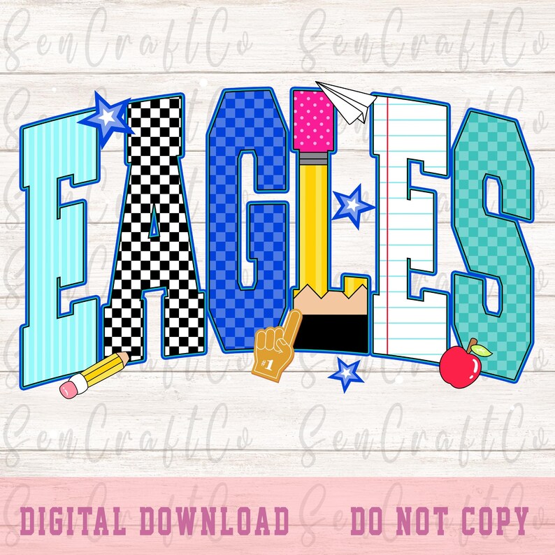 May include: A graphic design featuring the word EAGLES in block letters with varied patterns including light blue stripes, black and white checkers, blue checkers, a yellow pencil, lined paper, and teal checkers, accented by stars, a paper plane, and an apple.