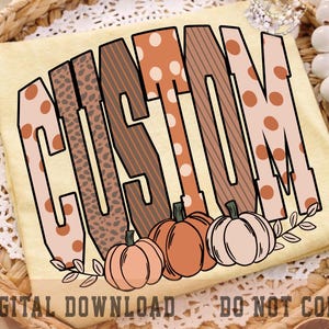 Custom Text PNG, Pumpkin Custom Shirt PNG, Personalized Fall Name Design, Cute Autumn Sublimation File