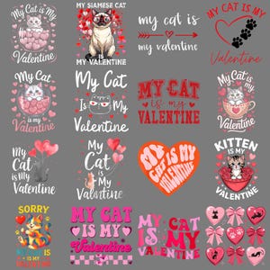 May include: A selection of Valentine's Day designs with cats. The designs feature phrases such as "My Cat is My Valentine" and "Kitten is My Valentine", alongside cat illustrations, hearts, and bows. The colour scheme includes pink, red, and black.