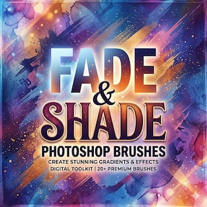 Könnte beinhalten: Eine digitale Grafik mit dem Text FADE & SHADE PHOTOSHOP BRUSHES, CREATE STUNNING GRADIENTS & EFFECTS, DIGITAL TOOLKIT | 20+ PREMIUM BRUSHES vor einem lebendigen, mehrfarbigen Aquarellhintergrund in tiefen Blau-, Lila- und Orangetönen.
