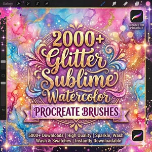 May include: A digital art graphic with the text "2000+ Glitter Sublime Watercolor Procreate Brushes" in gold lettering. The background features a colourful watercolour design with pink, purple, blue, and gold accents. The image also includes the text "Designed for Procreate".