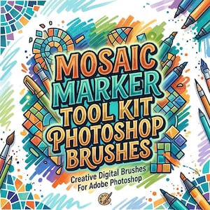 May include: A colorful digital art graphic with the words "MOSAIC MARKER TOOL KIT PHOTOSHOP BRUSHES". The image features various art supplies like markers and paintbrushes, with a mosaic design. Text at the bottom reads "Creative Digital Brushes For Adobe Photoshop".