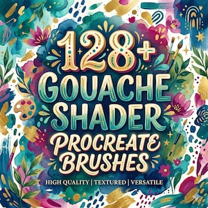 May include: A colorful digital art graphic with the text "128+ Gouache Shader Procreate Brushes." The design features watercolor-style paint strokes, flowers, and paintbrushes. The words "High Quality | Textured | Versatile" are at the bottom.