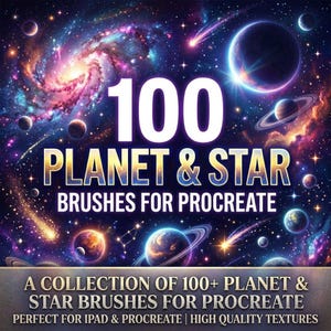 May include: A digital graphic featuring a vibrant space scene with planets, stars, and nebulae. The text reads 100 PLANET & STAR BRUSHES FOR PROCREATE, followed by A COLLECTION OF 100+ PLANET & STAR BRUSHES FOR PROCREATE, PERFECT FOR IPAD & PROCREATE.