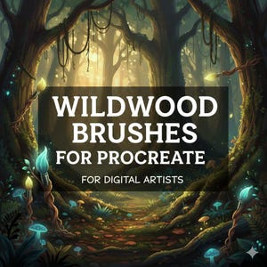 May include: Digital art graphic with the text "WILDWOOD BRUSHES FOR PROCREATE FOR DIGITAL ARTISTS" over a forest scene. The image features glowing mushrooms, stylized trees, and paintbrushes.