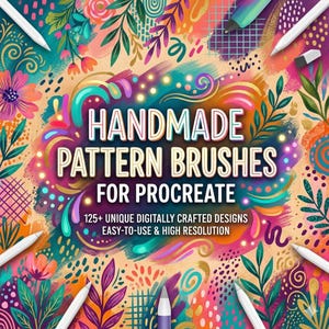 May include: A colourful digital art graphic with the text "HANDMADE PATTERN BRUSHES FOR PROCREATE". The design features floral and abstract elements, with white styluses around the border. Text also states "125+ UNIQUE DIGITALLY CRAFTED DESIGNS EASY-TO-USE & HIGH RESOLUTION".