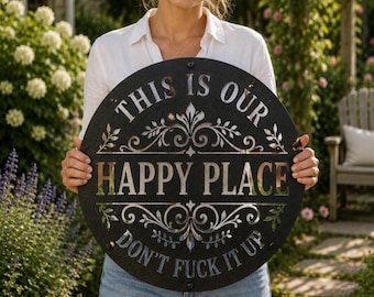 Metal Sign “This Is Our Happy Place Don’t F*ck It Up”,Sarcastic Decor Father’s Day Gift,Rustic Home Decor,Gift For Mom Dad,Gift For New Home