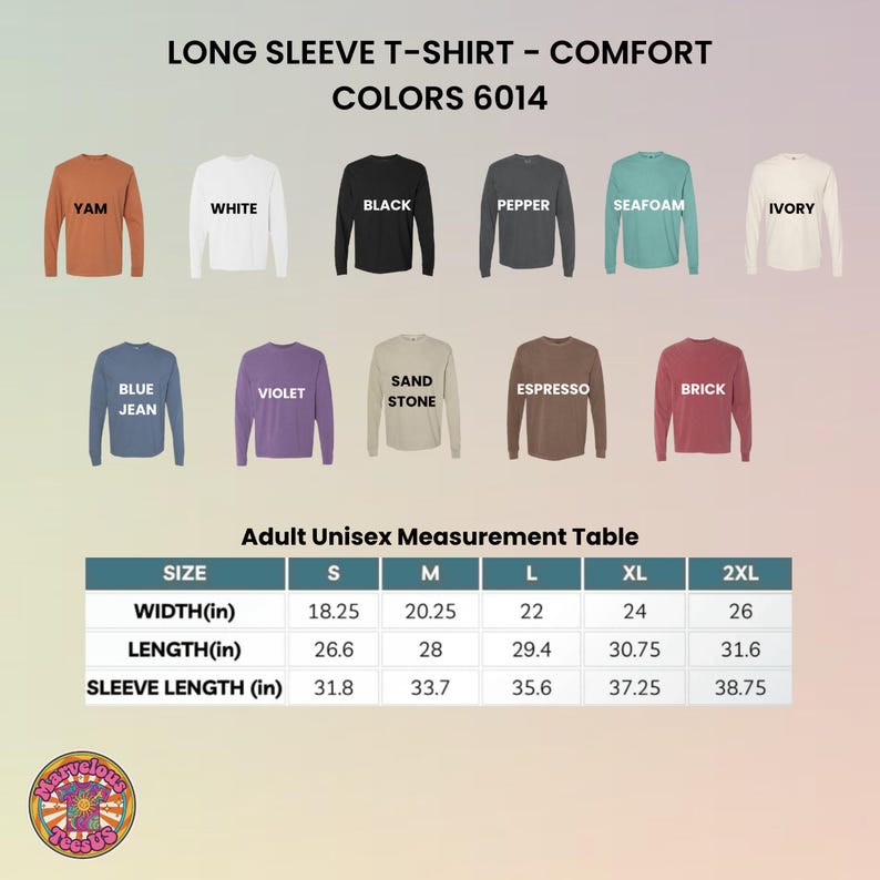 May include: A display of long-sleeve t-shirts in various colors, including black, white, and blue jean. The image includes a size chart with measurements in inches for adult unisex sizes S to 2XL. The text reads "LONG SLEEVE T-SHIRT - COMFORT COLORS 6014."