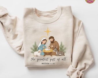 Greatest Gift of All Sweatshirt,Christian Christmas Nativity Shirt,Faith Bible Verse Tee