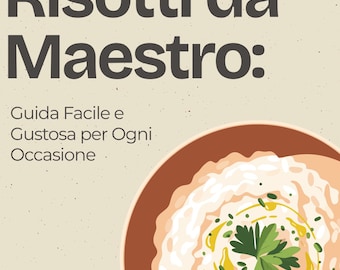 How to Make Risotto: An Easy and Tasty Guide for Every Occasion