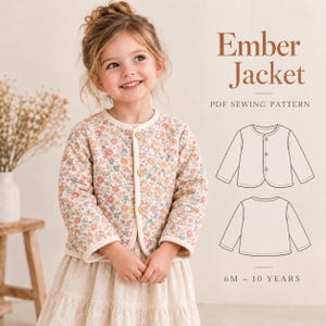 May include: A quilted jacket with a floral pattern in shades of pink, yellow, and blue, featuring a round neckline, long sleeves, and three wooden buttons. The text reads Ember Jacket PDF SEWING PATTERN 6M - 10 YEARS with line art illustrations.
