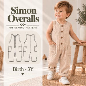 Puede incluir: Un patrón de costura en PDF para los overoles Simon, de nacimiento a 3 años. La imagen muestra el texto Simon Overalls, un dibujo lineal del frente y la espalda del overol con bolsillos y botones, y un niño con el overol beige texturizado.