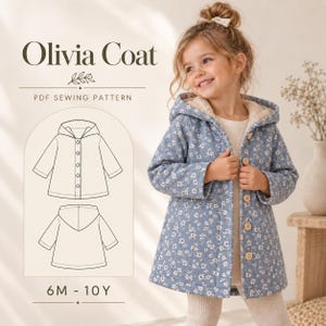 May include: A PDF sewing pattern for the Olivia Coat, featuring sizes 6M to 10Y. The design includes a hooded coat with a blue floral print, light-coloured lining, and five front buttons. Technical line drawings show front and back views.