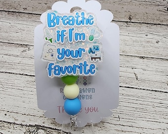 Breathe if I’m Your Favorite” Badge Reel – Glittery Acrylic badge with Medical Icons | RT Gift | Healthcare Humor Accessory