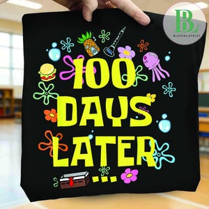 One Hundred Days Later 100 Days Of School PNG, 100 Days Later 100 Days of School Shirt, 100th Day of School Png, Teacher 100 Days Gift