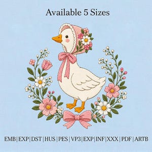 May include: An embroidered design of a white goose wearing a pink bonnet and a pink bow, surrounded by a floral wreath of pink and white flowers and green leaves. The text "Available 5 Sizes" is at the top.