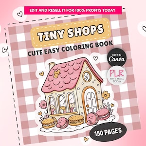 May include: A coloring book titled "Tiny Shops" with a cute house illustration. The cover features a pink and white checkered pattern, a house with a pink roof, and macarons. The book has 150 pages.