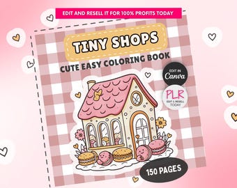 150 Tiny Shops Coloring Book With PLR: Cute Houses Coloring Kids Coloring Pages Cozy Coloring Book Kawaii Shops Cute and Easy Coloring Pages