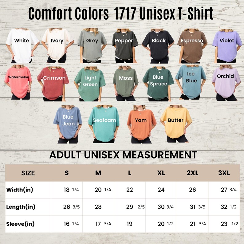May include: A display of Comfort Colors 1717 Unisex T-shirts in various colors, including white, black, and blue. The image also includes a size chart with measurements in inches for width, length, and sleeve length, ranging from size S to 3XL.