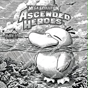 May include: Black and white illustration of a cartoon duck-like creature in water, with the text "MEGA EVOLUTION ASCENDED HEROES" above. The scene includes a tropical island with a hut and coral.
