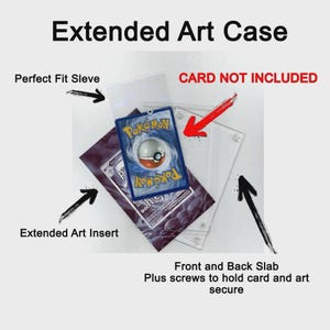 May include: Clear acrylic Extended Art Case with a Pokemon card inside. The case includes a perfect fit sleeve, extended art insert, front and back slab, and screws. Text on the case reads "Extended Art Case" and "Card Not Included".