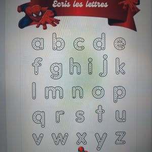 May include: A white worksheet with the alphabet from A to Z, designed for tracing, with dotted lines. The words "Ecris les lettres" are in red. Spider-Man illustrations are at the top and bottom of the page.