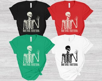 T-shirt squelette « Jamais mieux », Sweat-shirt de Noël avec autocollant gothique humoristique, T-shirt humour noir, T-shirt mignon, Signe OK