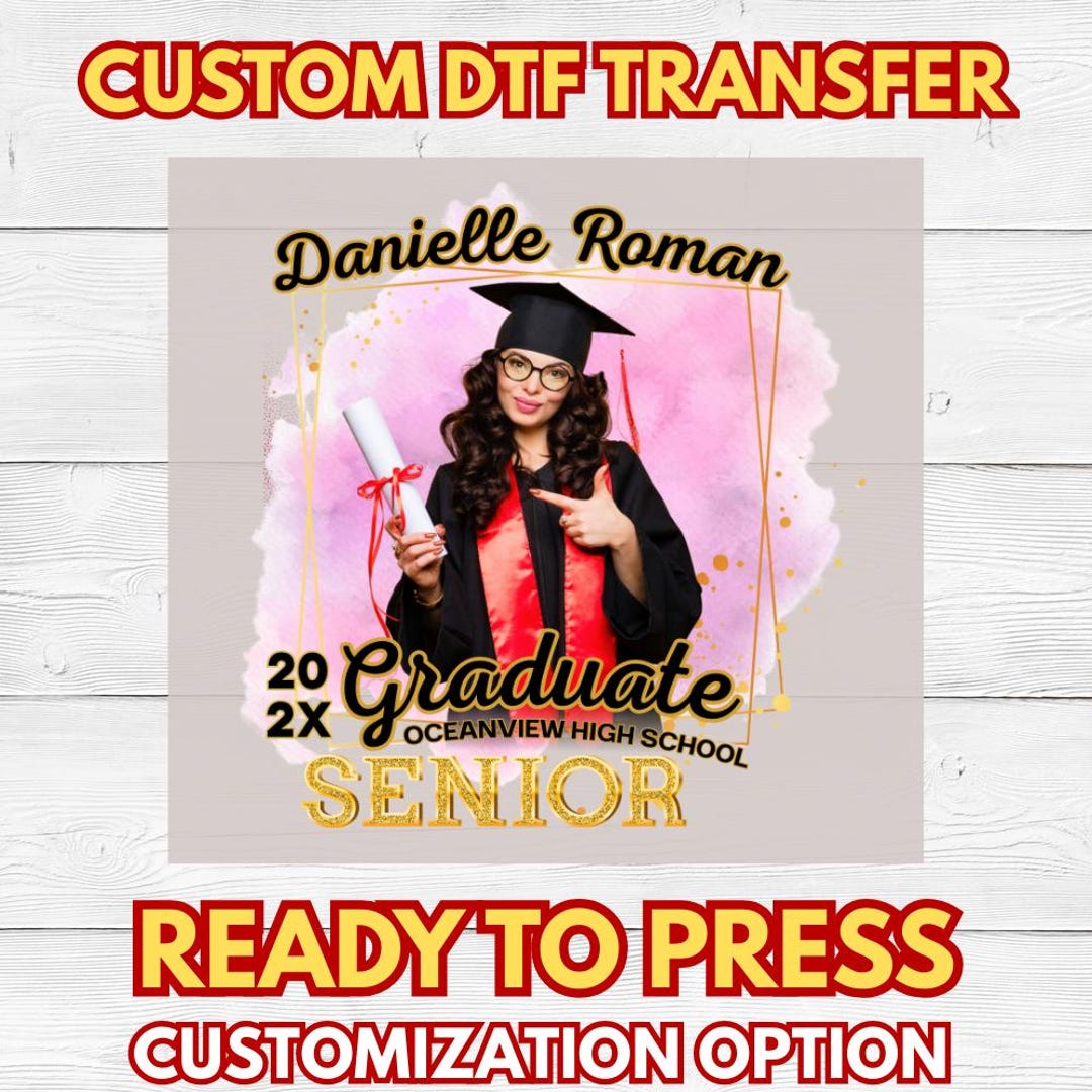 Graduate Transfer Custom Graduation DTF Transfer, Ready to Press Senior Graduate DTF ...