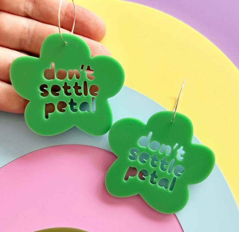 Dont Settle Petal Hoop Earrings Pink or Green Each To Own Original Laser Cut Acrylic image 4