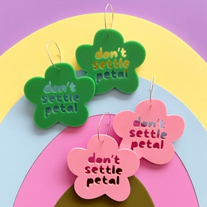 Dont Settle Petal Hoop Earrings Pink or Green Each To Own Original Laser Cut Acrylic image 1