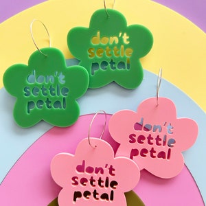 Dont Settle Petal Hoop Earrings Pink or Green Each To Own Original Laser Cut Acrylic image 2