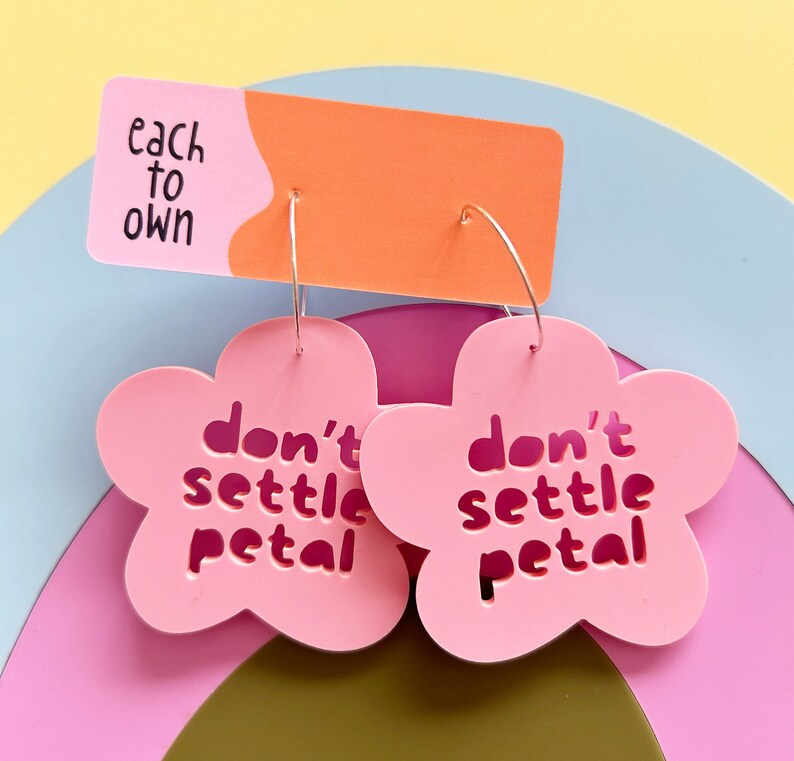 Dont Settle Petal Hoop Earrings Pink or Green Each To Own Original Laser Cut Acrylic image 3