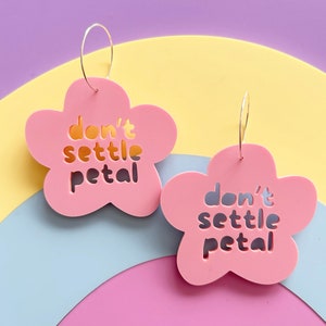 Dont Settle Petal Hoop Earrings Pink or Green Each To Own Original Laser Cut Acrylic image 6