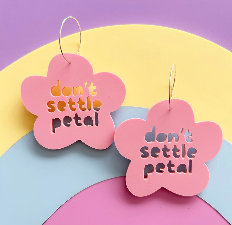 Dont Settle Petal Hoop Earrings Pink or Green Each To Own Original Laser Cut Acrylic image 6