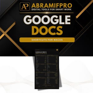 以下が含まれることがあります： ABRAMIFPRO DIGITAL TOOLS FOR SMART WORK GOOGLE DOCS SHORTCUTS FOR MACOSというタイトルのデジタルリファレンスガイド。このグラフィックは、黒と金の配色が特徴で、暗い背景にセクションごとに整理されたキーボードショートカットのリストが表示されています。