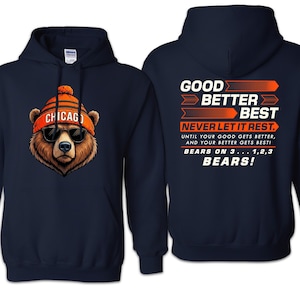 Good Better Best Sweatshirt, Good Better Best Never Let It Rest Sweatshirt, Chicago Style Cool Bear-Inspired Graphic Hoodie