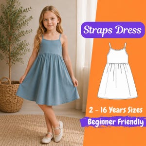 May include: A young girl wearing a light blue straps dress. The dress has a gathered waist and thin straps. The image also includes a diagram of the dress and text that reads "Straps Dress", "2 - 16 Years Sizes", and "Beginner Friendly".